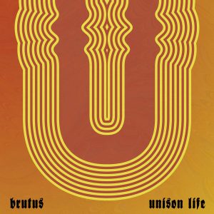 Unison_Life_Brutus